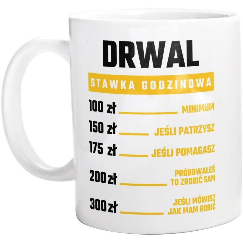 Stawka Godzinowa Drwal - Kubek Biały