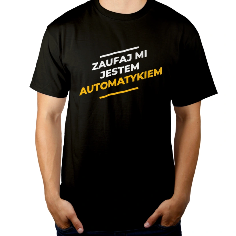 Zaufaj Mi Jestem Automatykiem - Męska Koszulka Czarna