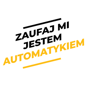 Zaufaj Mi Jestem Automatykiem - Kubek Biały