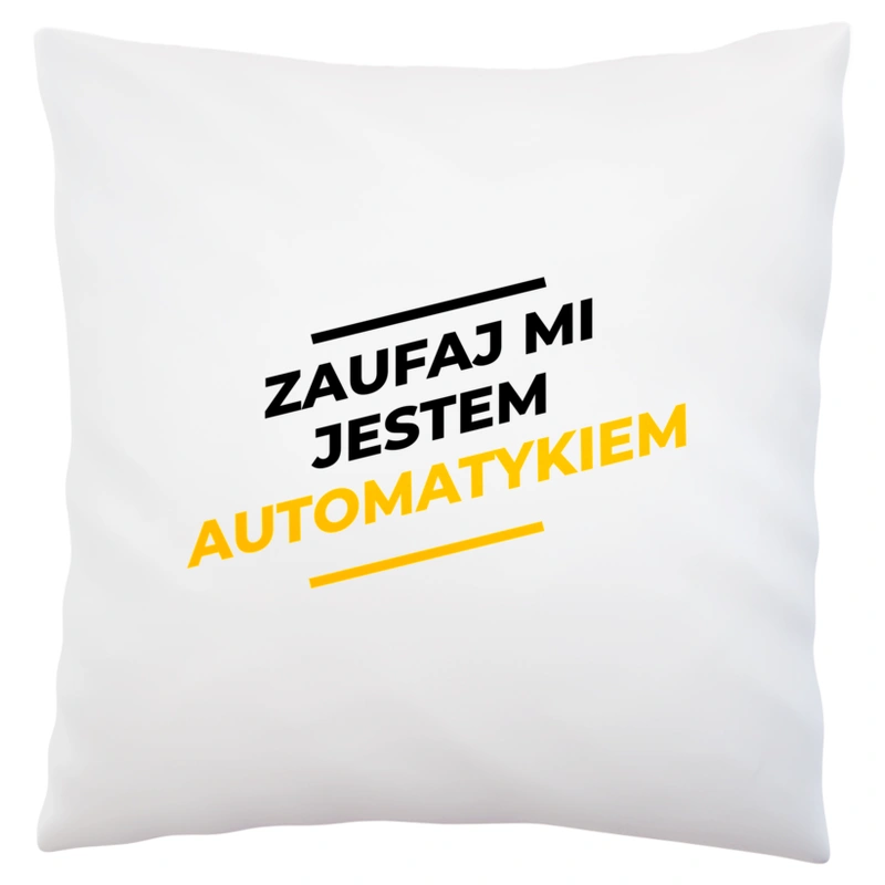 Zaufaj Mi Jestem Automatykiem - Poduszka Biała