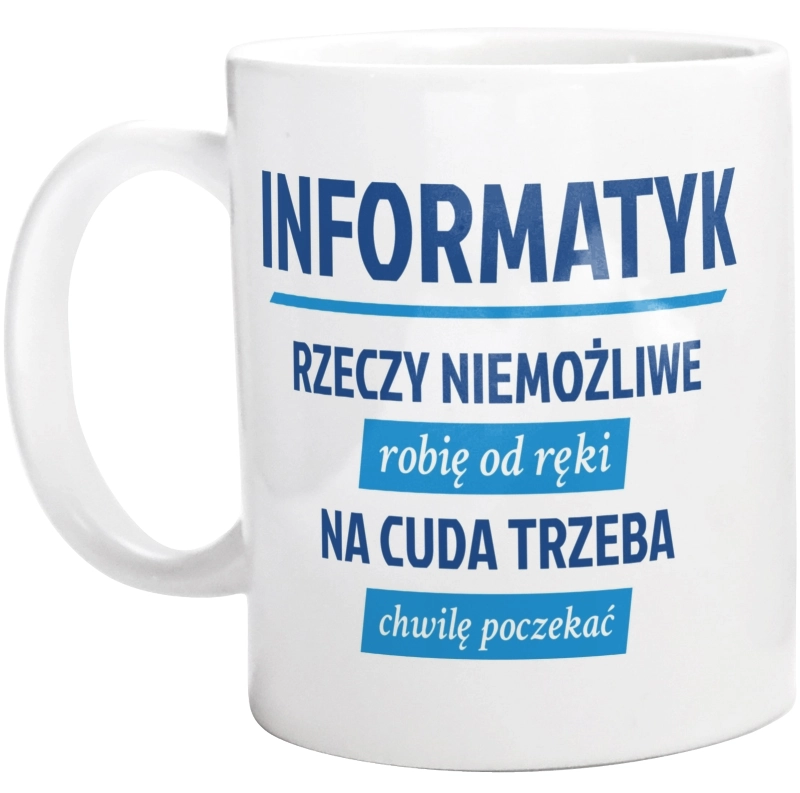 Informatyk - Rzeczy Niemożliwe - Kubek Biały