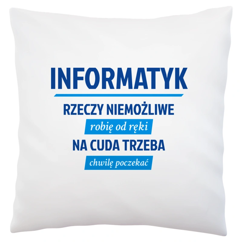 Informatyk - Rzeczy Niemożliwe - Poduszka Biała