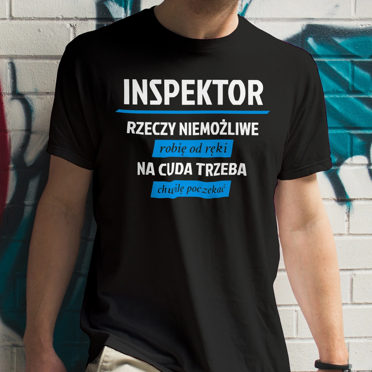 Inspektor - Rzeczy Niemożliwe Robię Od Ręki - Na Cuda Trzeba Chwilę Poczekać - Męska Koszulka Czarna