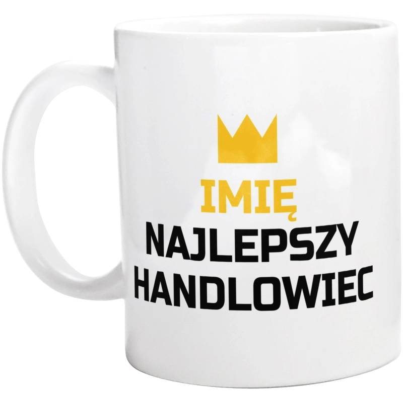 Twoje Imię Najlepszy Handlowiec - Kubek Biały