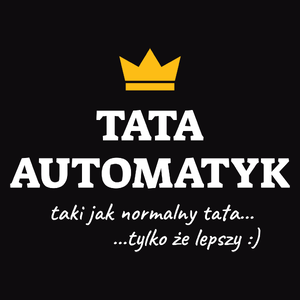 Tata Automatyk Lepszy - Męska Koszulka Czarna