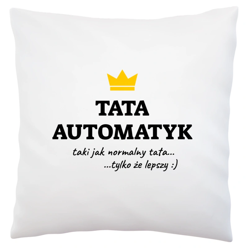 Tata Automatyk Lepszy - Poduszka Biała