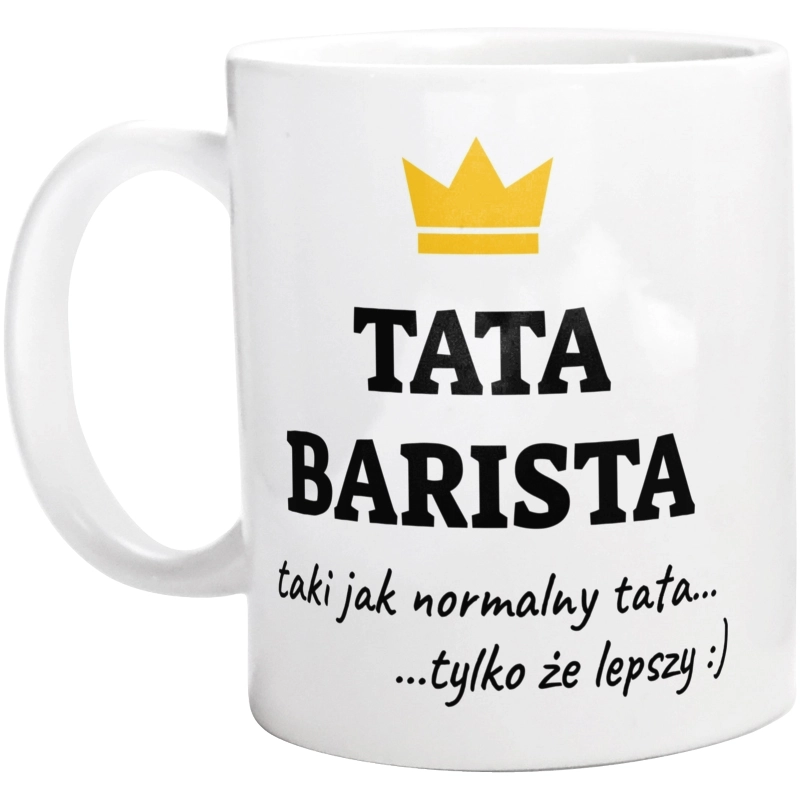 Tata Barista Lepszy - Kubek Biały