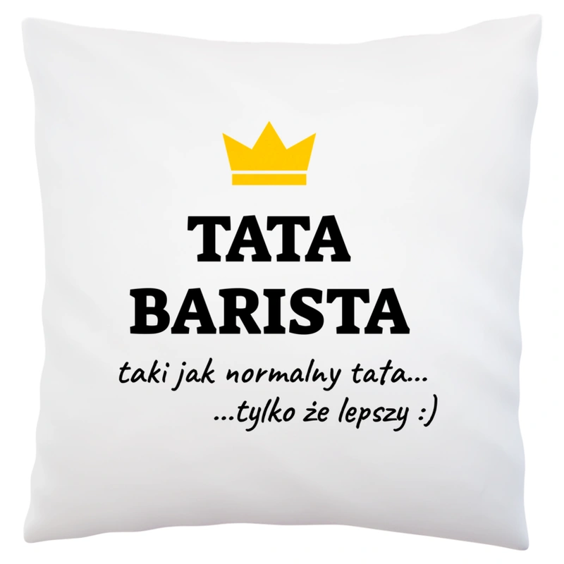 Tata Barista Lepszy - Poduszka Biała