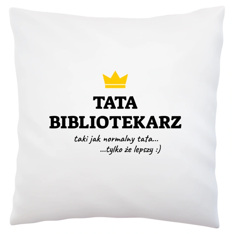 Tata Bibliotekarz Lepszy - Poduszka Biała