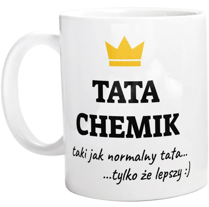 Tata Chemik Lepszy - Kubek Biały