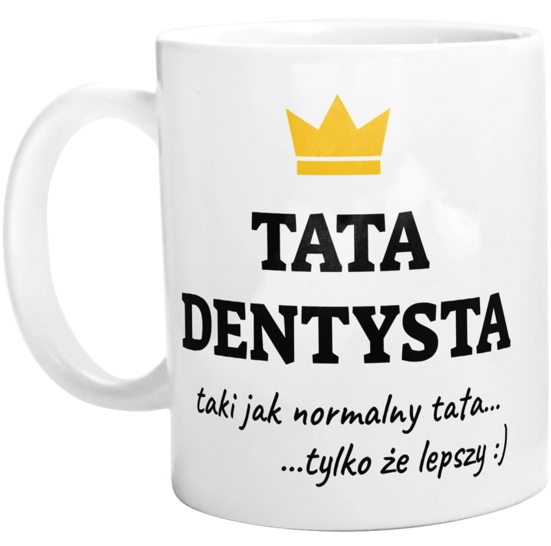 Tata Dentysta Lepszy - Kubek Biały