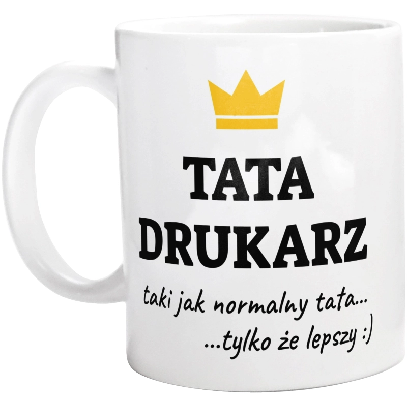 Tata Drukarz Lepszy - Kubek Biały