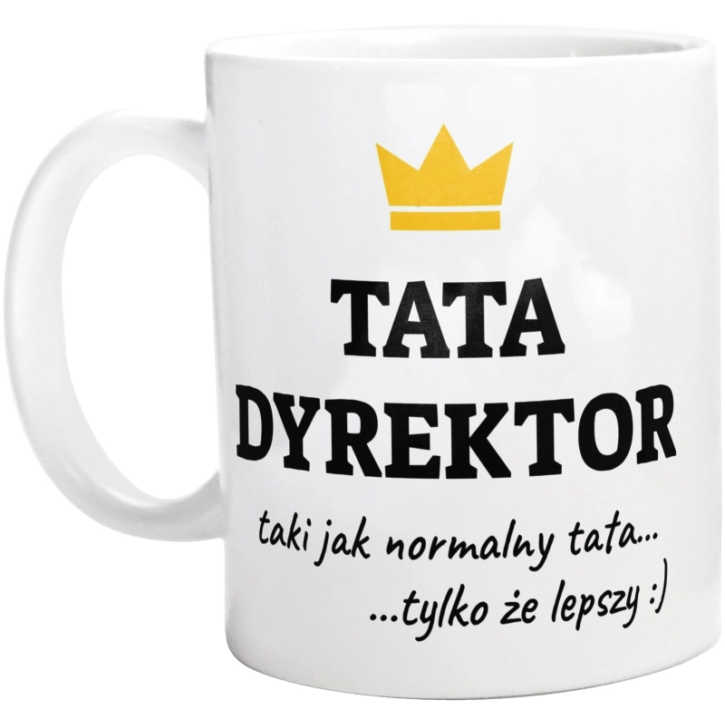 Tata Dyrektor Lepszy - Kubek Biały