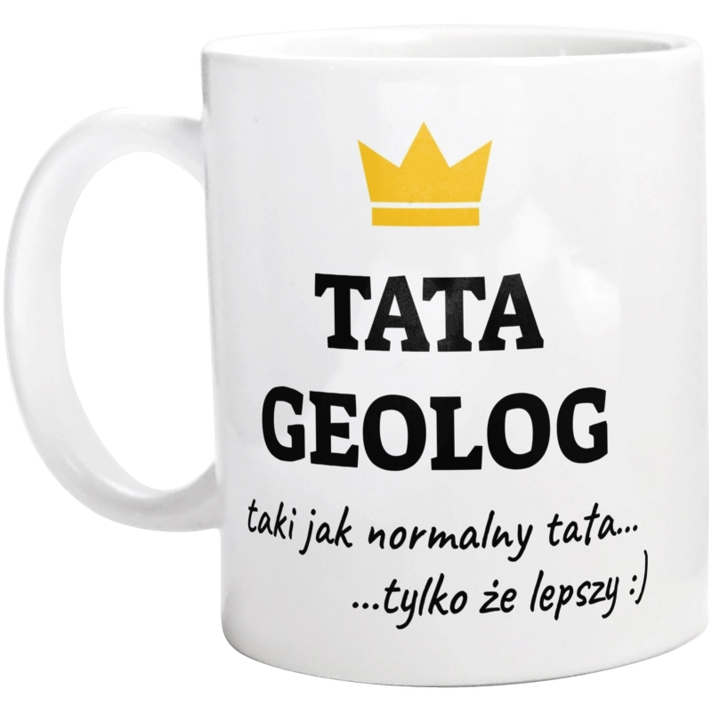 Tata Geolog Lepszy - Kubek Biały