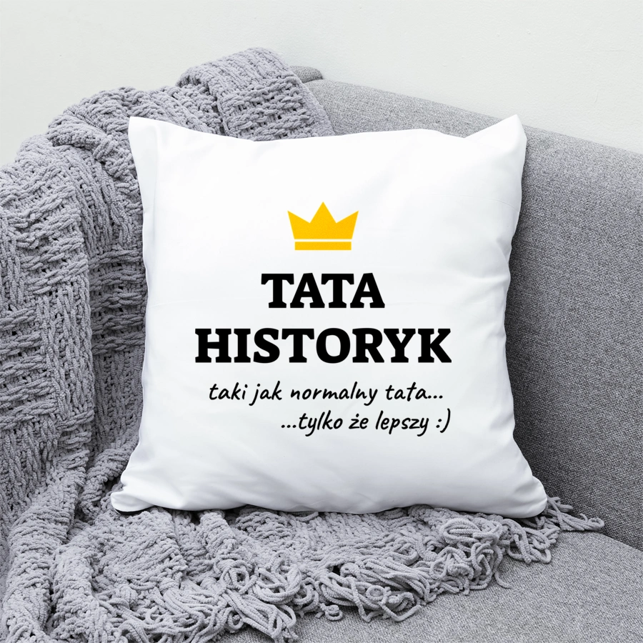 Tata Historyk Lepszy - Poduszka Biała