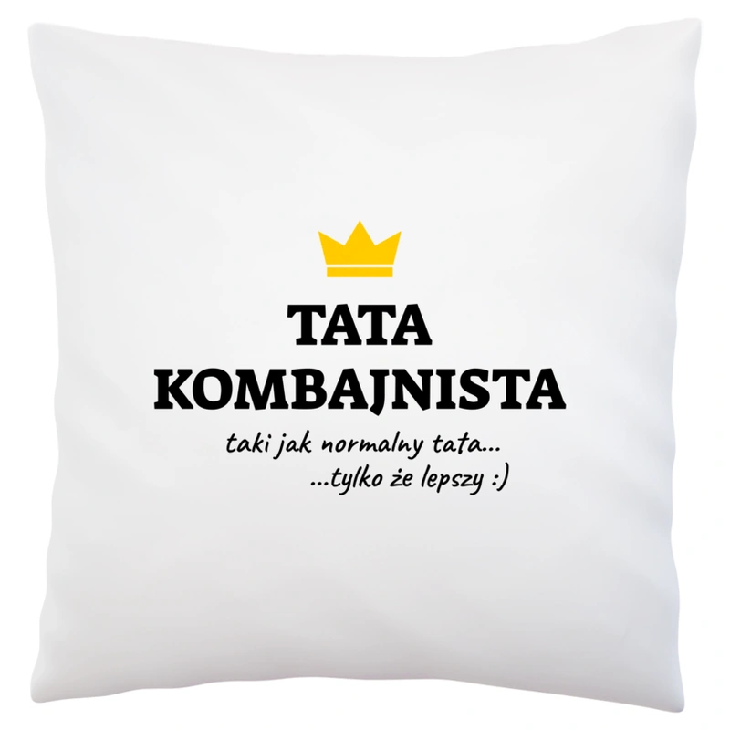 Tata Kombajnista Lepszy - Poduszka Biała