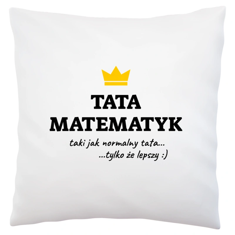 Tata Matematyk Lepszy - Poduszka Biała