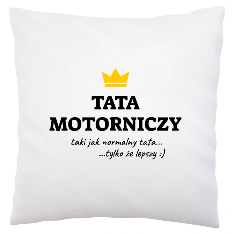 Tata Motorniczy Lepszy - Poduszka Biała