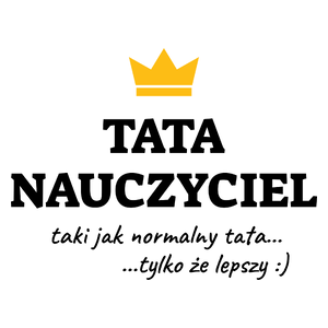 Tata Nauczyciel Lepszy - Kubek Biały