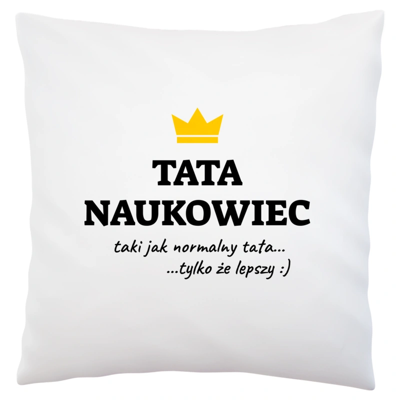 Tata Naukowiec Lepszy - Poduszka Biała