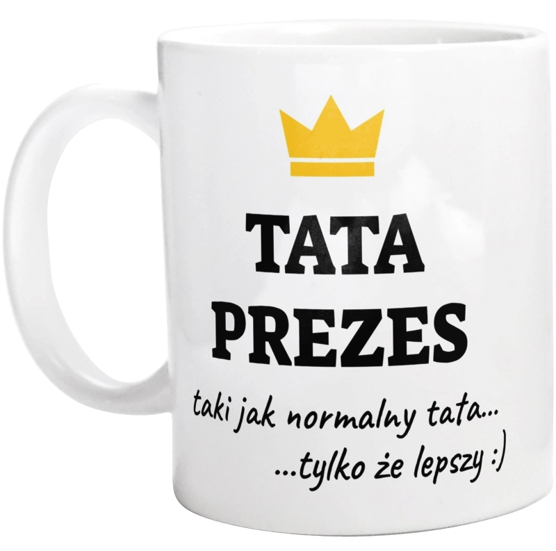 Tata Prezes Lepszy - Kubek Biały