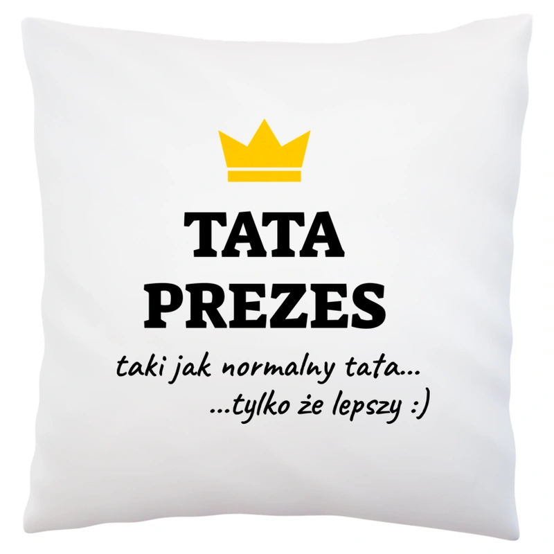 Tata Prezes Lepszy - Poduszka Biała