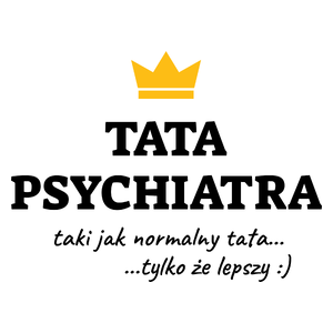 Tata Psychiatra Lepszy - Kubek Biały