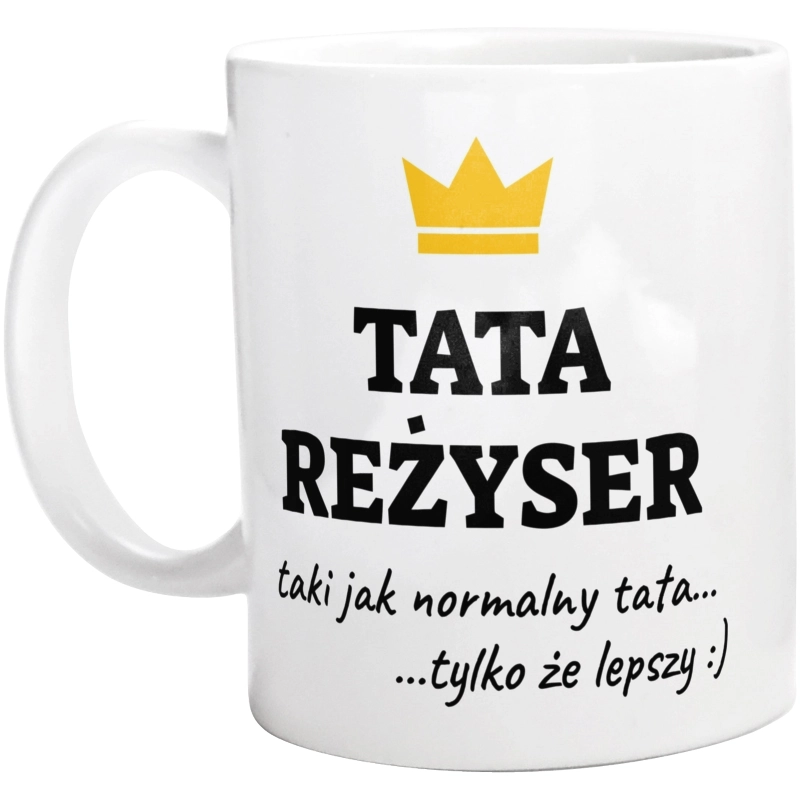 Tata Reżyser Lepszy - Kubek Biały