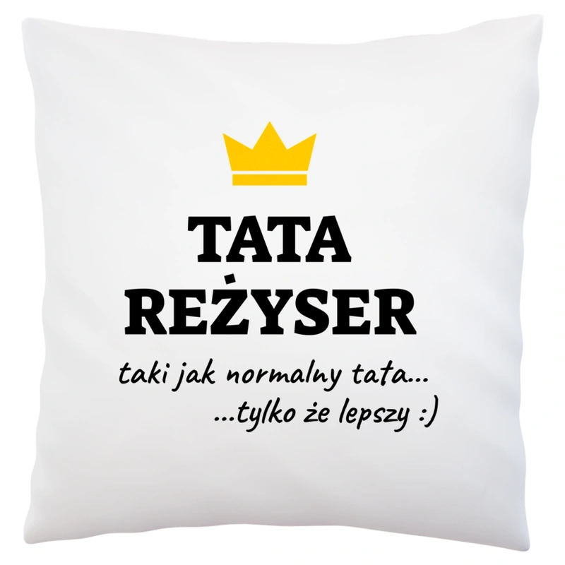 Tata Reżyser Lepszy - Poduszka Biała