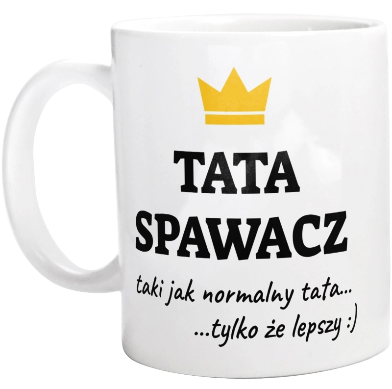 Tata Spawacz Lepszy - Kubek Biały