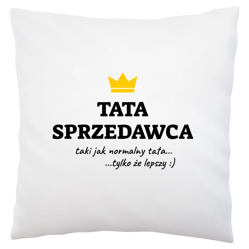 Tata Sprzedawca Lepszy - Poduszka Biała