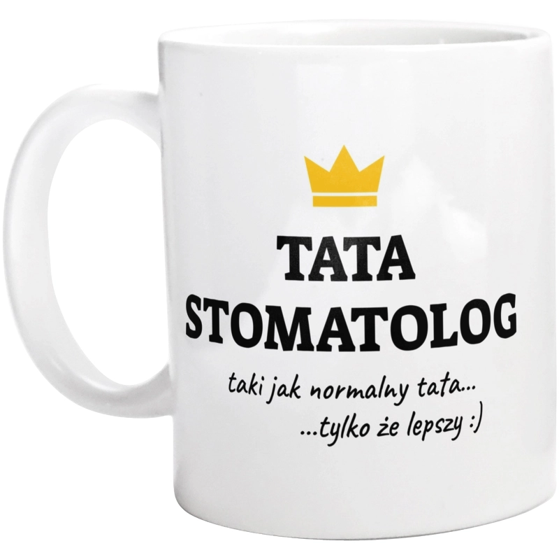 Tata Stomatolog Lepszy - Kubek Biały