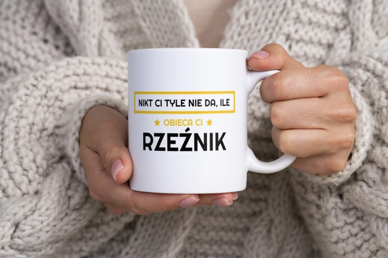 Nikt Ci Tyle Nie Da Ile Obieca Ci rzeźnik - Kubek Biały