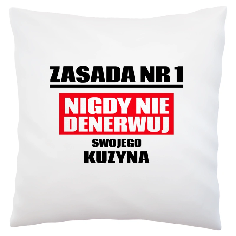 Zasada Nr 1 - Nigdy Nie Denerwuj Swojego Kuzyna - Poduszka Biała