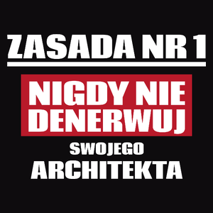 Zasada Nr 1 - Nigdy Nie Denerwuj Swojego Architekta - Męska Koszulka Czarna