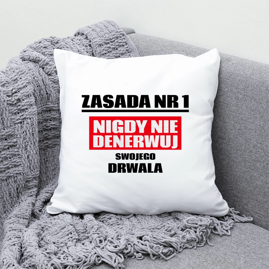 Zasada Nr 1 - Nigdy Nie Denerwuj Swojego Drwala - Poduszka Biała