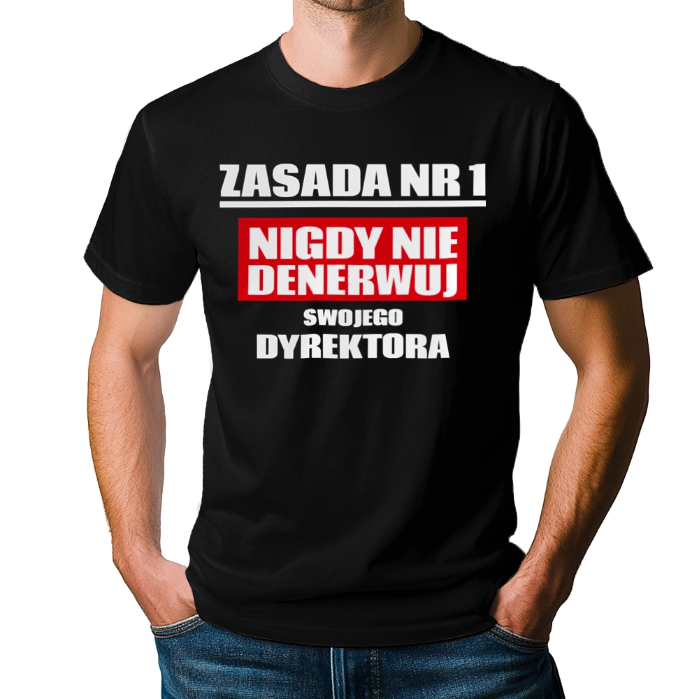 Zasada Nr 1 - Nigdy Nie Denerwuj Swojego Dyrektora - Męska Koszulka Czarna