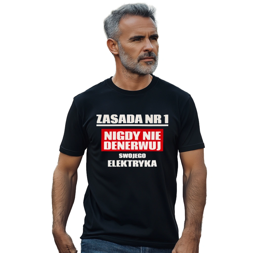 Zasada Nr 1 - Nigdy Nie Denerwuj Swojego Elektryka - Męska Koszulka Czarna