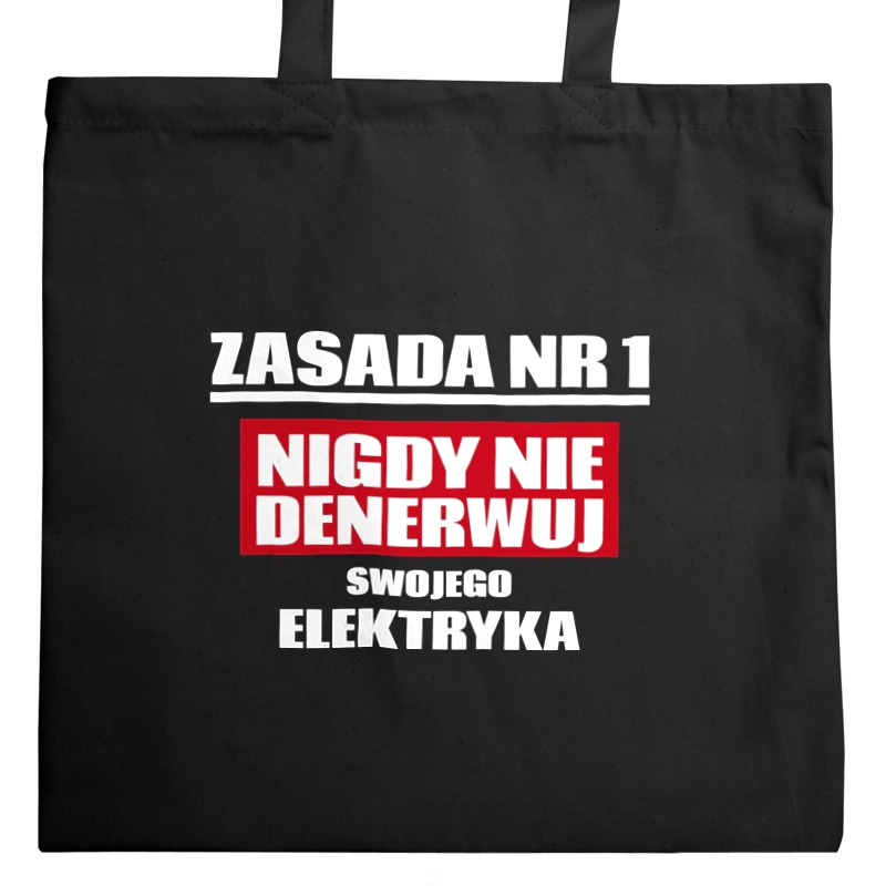 Zasada Nr 1 - Nigdy Nie Denerwuj Swojego Elektryka - Torba Na Zakupy Czarna