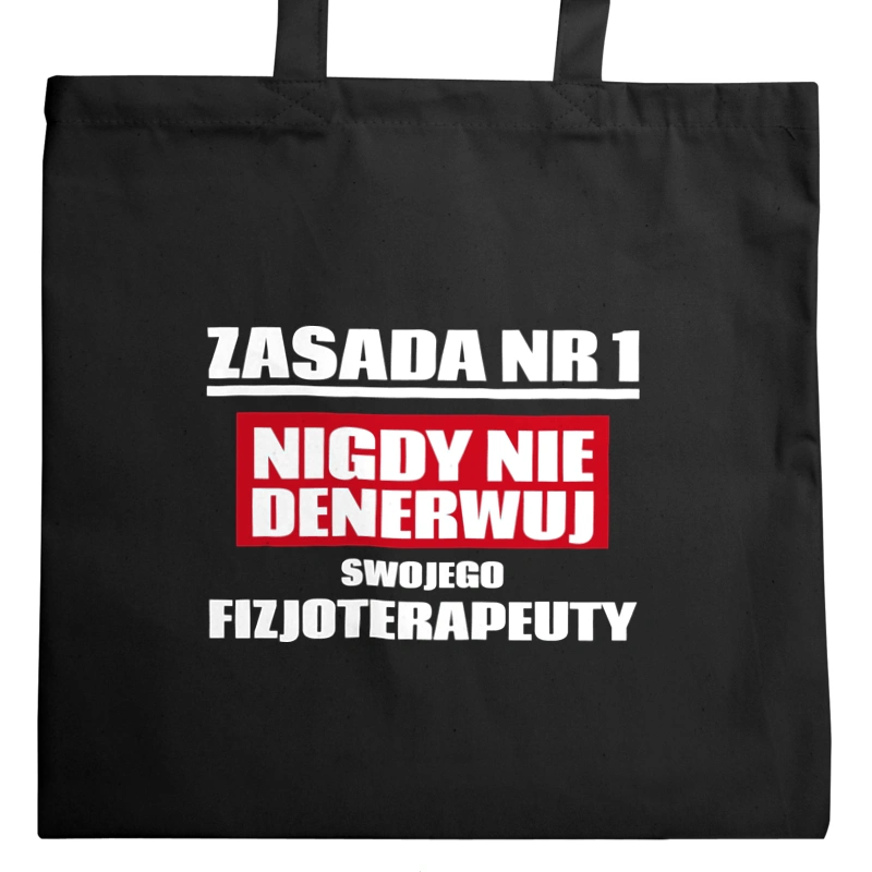 Zasada Nr 1 - Nigdy Nie Denerwuj Swojego Fizjoterapeuty - Torba Na Zakupy Czarna