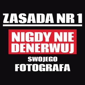 Zasada Nr 1 - Nigdy Nie Denerwuj Swojego Fotografa - Męska Koszulka Czarna