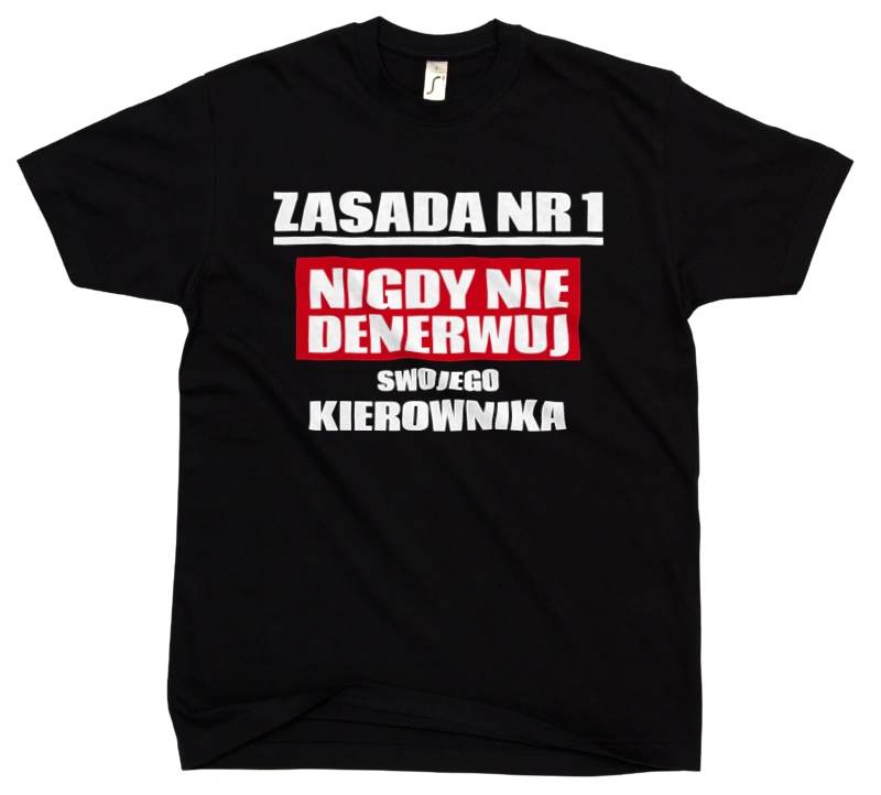 Zasada Nr 1 - Nigdy Nie Denerwuj Swojego Kierownika - Męska Koszulka Czarna