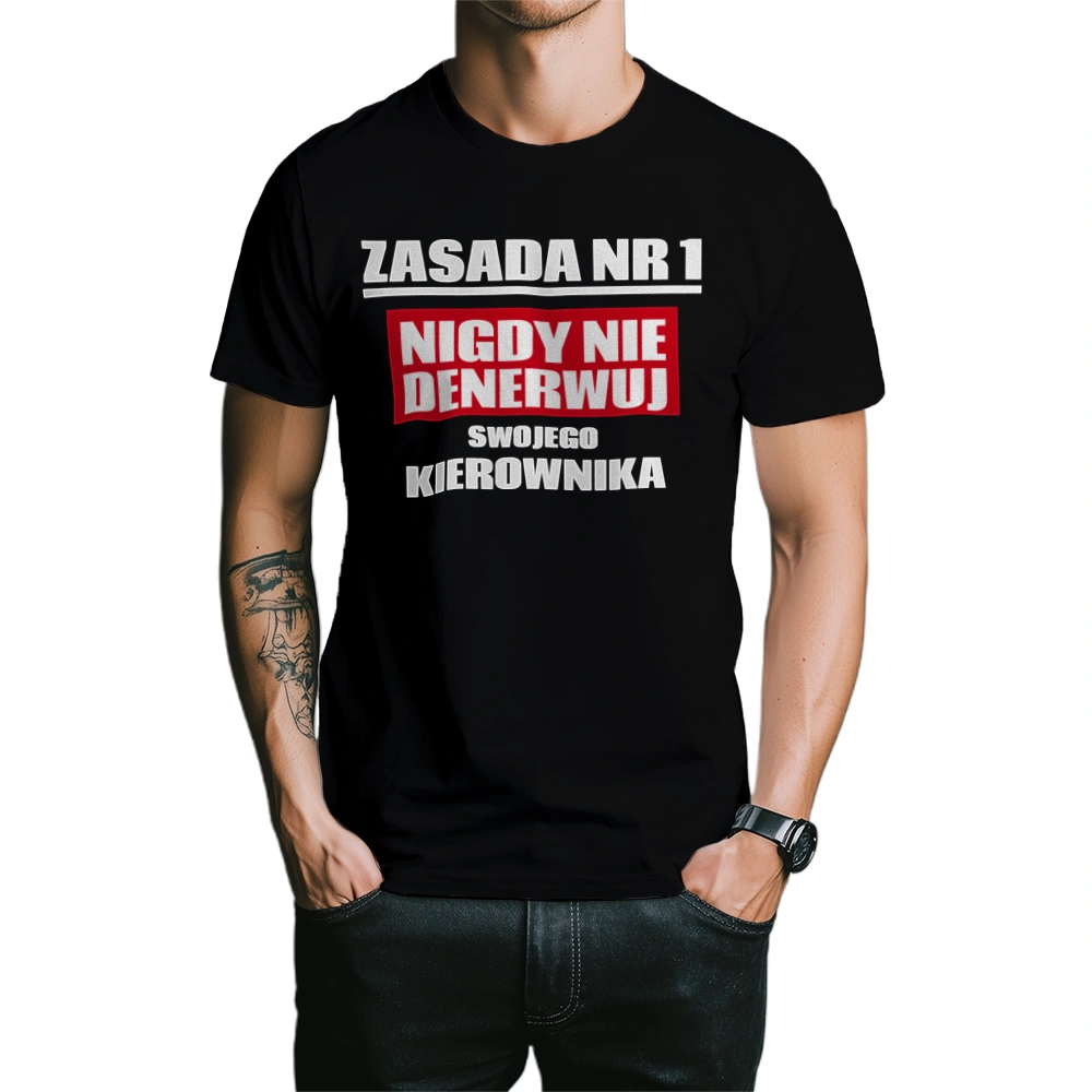 Zasada Nr 1 - Nigdy Nie Denerwuj Swojego Kierownika - Męska Koszulka Czarna