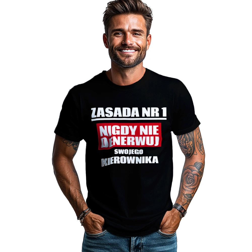 Zasada Nr 1 - Nigdy Nie Denerwuj Swojego Kierownika - Męska Koszulka Czarna