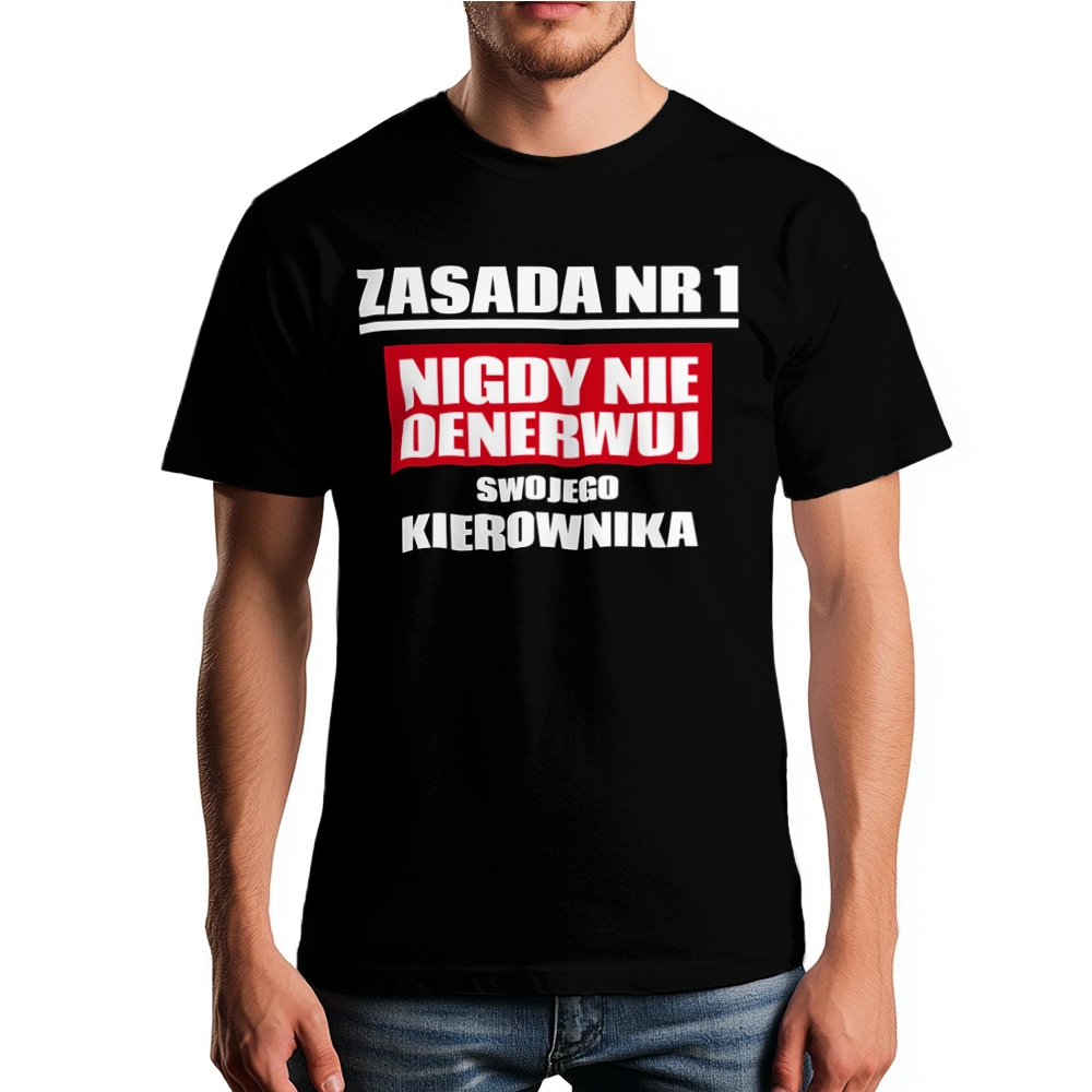 Zasada Nr 1 - Nigdy Nie Denerwuj Swojego Kierownika - Męska Koszulka Czarna