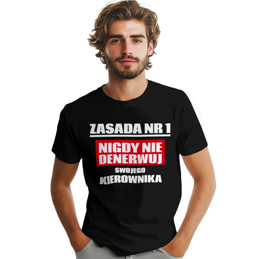 Zasada Nr 1 - Nigdy Nie Denerwuj Swojego Kierownika - Męska Koszulka Czarna