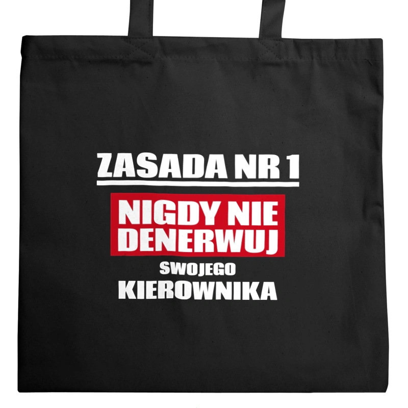 Zasada Nr 1 - Nigdy Nie Denerwuj Swojego Kierownika - Torba Na Zakupy Czarna