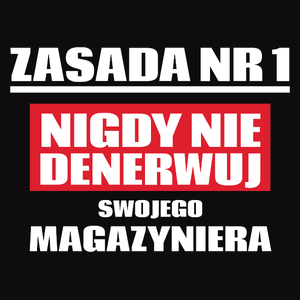 Zasada Nr 1 - Nigdy Nie Denerwuj Swojego Magazyniera - Męska Koszulka Czarna