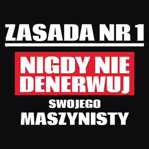 Zasada Nr 1 - Nigdy Nie Denerwuj Swojego Maszynisty - Męska Koszulka Czarna