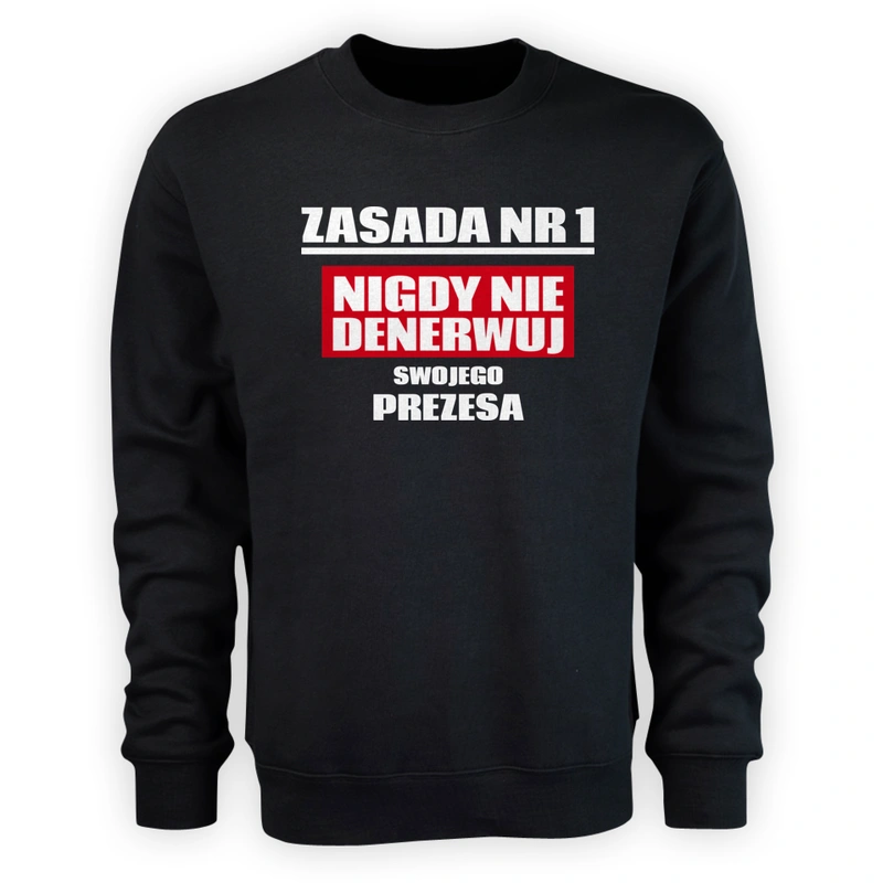 Zasada Nr 1 - Nigdy Nie Denerwuj Swojego Prezesa - Męska Bluza Czarna